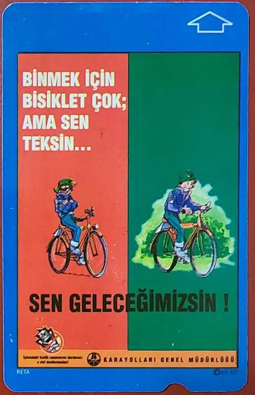 BİNMEK İÇİN BİSİKLET ÇOK; AMA SEN TEKSİN TELEFON KARTI 60'LIK. TEMMUZ 2001.
